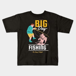 Big Day Fishing the Enjoy Delight Kids T-Shirt